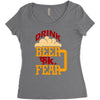 drink beer fuck fear Women's Triblend Scoop T-shirt