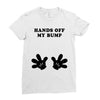 Hands off my Bump Ladies Fitted T-Shirt