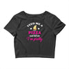 feed me a pizza and tell me i'm pretty Crop Top