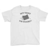 my tent or yours Youth Tee