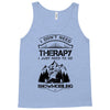I Don't Need Therapy Just to Go Snowmobiling Tank Top