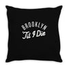 brooklyn 'till i die Throw Pillow