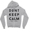 don't keep calm, said vodka Zipper Hoodie