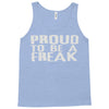 proud to be a freak Tank Top