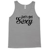 lets get sexy Tank Top