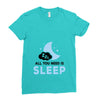 All You Need is Sleep Ladies Fitted T-Shirt