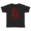 let love rule Toddler T-shirt