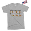 given enough coffee Exclusive T-shirt