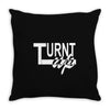 turnt up Throw Pillow