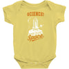 Science: Because You Can't Pray This Shit Into Space Infant Clothing