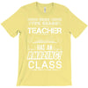 This 7 TH Grade Teacher Has An Amazing! Class T-Shirt