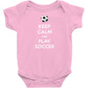 keep calm and play soccer Baby Onesie