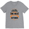 All Men Created Equal But The Best Born In October V-Neck Tee