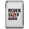 Never Sleep Again iPad Mini