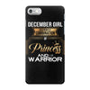 december girl is a perfect combination of princess and warrior iPhone 7 Case