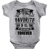 My Daddy Is Totally My Most Favorite Guy of All Time in the History of Baby Bodysuit