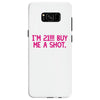 i'm 21... buy me a shot Samsung Galaxy S8