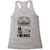 I Don't Need Therapy Just to Go Hiking Racerback Tank