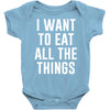 i want to eat all the things Baby Onesie