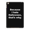 hate halloween iPad Mini 4