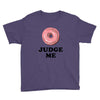Donut Judge Me Youth Tee