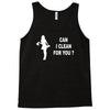 can i clean for you Tank Top