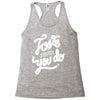 love what you do Racerback Tank