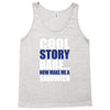 cool story babe, now make me a sandwich Tank Top