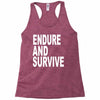 endure survive Racerback Tank