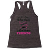 Not All Heroes Wear Capes Some Are Just Awesome Friends Racerback Tank