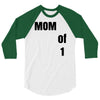 mom of 1 3/4 Sleeve Shirt