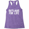 outlaws for life Racerback Tank