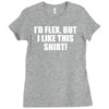 i'd flex but i like this Ladies Fitted T-Shirt