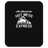 all aboard hot mess express train Mousepad