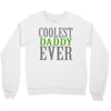 coolest daddy ever Crewneck Sweatshirt