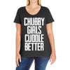 chubby girls cuddle better Ladies Curvy T-Shirt
