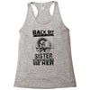 Back Of I Have A Crazy Sister And I am not Afraid To Use Her Racerback Tank