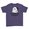 im here for the boos (2) Youth Tee