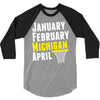 January February Michigan April - March Madness Basketball 3/4 Sleeve Shirt