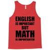english is important but math is importanter Tank Top