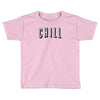 chill Toddler T-shirt