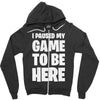 i paused my game to be here Zipper Hoodie
