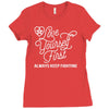 love yourself first always keep fighting Ladies Fitted T-Shirt