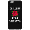 Chillona Pero Chingona iPhone 6/6s Case