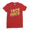 taco party Ladies Fitted T-Shirt