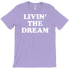 livin the dream T-Shirt