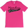 sunday funday T-Shirt
