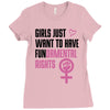 Girls Just Want to Have Fundamental Rights Ladies Fitted T-Shirt