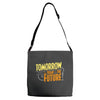 tomorrow, the today of the future Adjustable Strap Totes