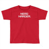 nerd harder Toddler T-shirt